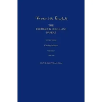 The Frederick Douglass Papers - Douglass, Frederick