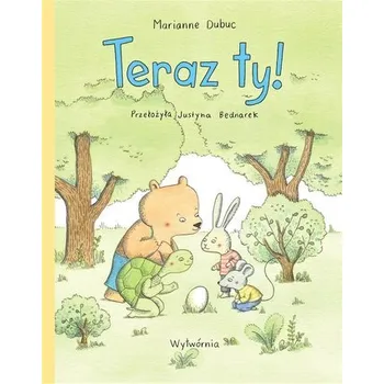 Teraz ty! - Marianne Dubuc