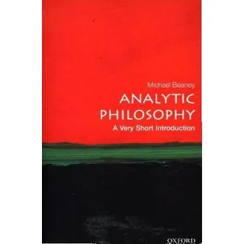 Analytic Philosophy: A Very Short Introduction - Beaney, Michael