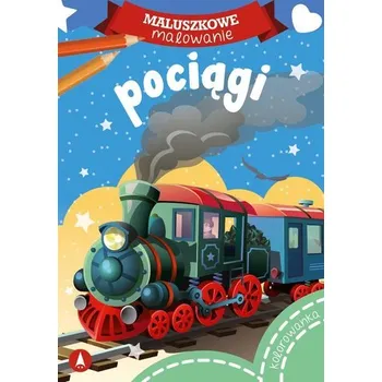 První čtění Maluszkowe malowanie. Pociągi - Danuta Klimkiewicz, Maria Kwiecień Wydawnictwo Skrzat, Wiesław Drabik