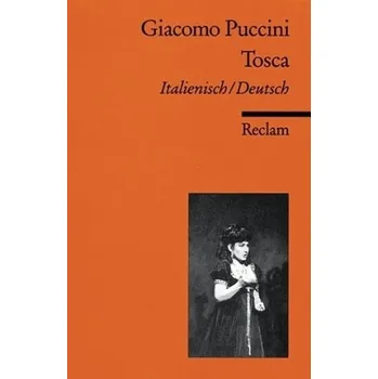 Tosca, Italienisch-Deutsch - Puccini, Giacomo