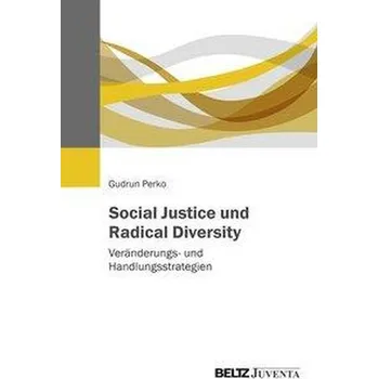 Social Justice und Radical Diversity - Perko, Gudrun