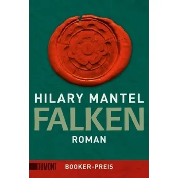 Falken - Hilary Mantel [DE] (2014, Brožovaná / brožovaná, DuMont Buchverlag)