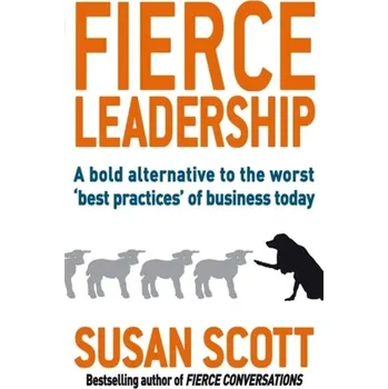 Populárně naučná literatura pro dospělé Fierce Leadership - Scott Susan