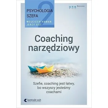 Psychologia szefa T.2 Coaching narzędziowy - Jerzy Gut, Wojciech Haman