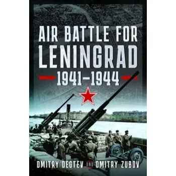 Air Battle for Leningrad - Degtev, Dmitry; Zubov, Dmitry