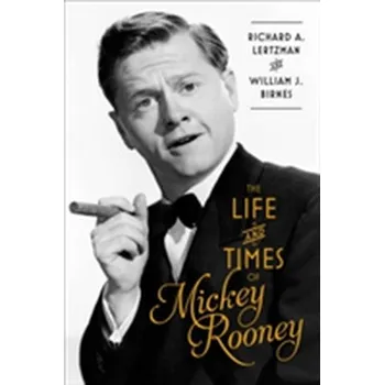 Life and Times of Mickey Rooney - Lertzman, Richard A.; Birnes, William J.