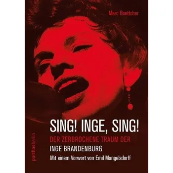 Literární biografie Sing! Inge! Sing! - Boettcher, Marc