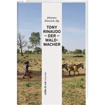 Příroda Tony Rinaudo - Der Waldmacher - Dieterich, Johannes