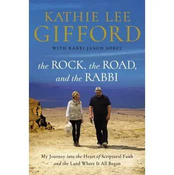 Literární biografie The Rock, the Road, and the Rabbi - Gifford, Kathie Lee [EN] (2019, Taschenbuch, Thomas Nelson Publishers)