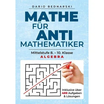 Matematika Mathe für Antimathematiker - Algebra - Bednarski, Dario