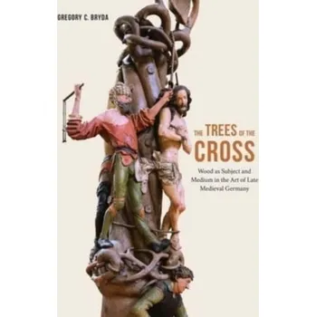 Umění The Trees of the Cross - Bryda, Gregory C.