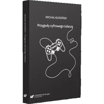 Przygody cyfrowego tułacza - Kłosiński Michał