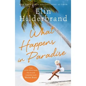 Beletrie pro dospělé What Happens in Paradise - Elin Hilderbrand [EN] (2020, Brožovaná, Hodder & Stoughton)