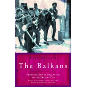 The Balkans - Mark Mazower Orion