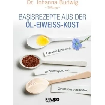 Basisrezepte aus der Öl-Eiweiß-Kost - Dr. Johanna Budwig-Stiftung