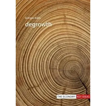 Degrowth - Kallis, Giorgos (Universitat Autonoma de Barcelona) [EN] (2018, Brožovaná, Agenda Publishing)
