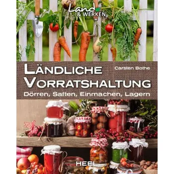 Ländliche Vorratshaltung - Carsten Bothe