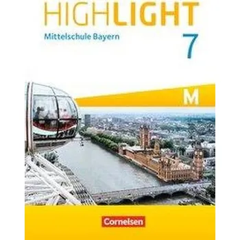 Cizí jazyk Highlight 7. Jahrgangsstufe - Mittelschule Bayern - Für M-Klassen - Schülerbuch - Abbey And Donoghue Ltd., Mr Frank Donoghue