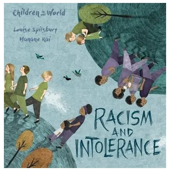 Children in Our World: Racism and Intolerance - Louise Spilsbury