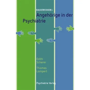Angehörige in der Psychiatrie - Scherer, Edith