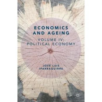 Economics and Ageing - Iparraguirre, Jose Luis [EN] (2020, Taschenbuch, Springer Nature Switzerland AG)