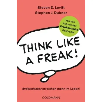 Literární biografie Think Like a Freak - Steven D. Levitt [DE] (2016, Brožovaná, Goldmann)