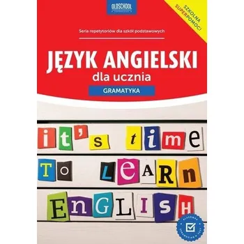Anglický jazyk Język angielski dla ucznia. Gramatyka w.2023 - Joanna Bogusławska,Anna Laskowska