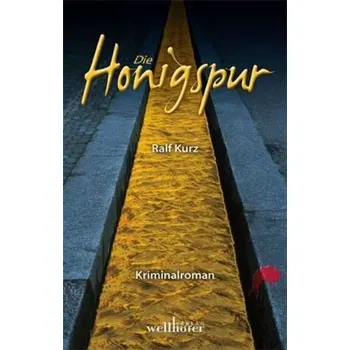 Die Honigspur - Kurz, Ralf