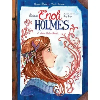 Śledztwa Enoli Holmes T.6 Metro Baker Street - Serena Blasco