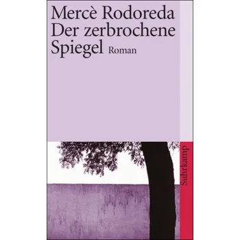 Der zerbrochene Spiegel - Rodoreda, Mercè