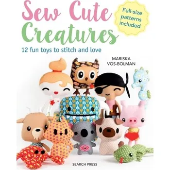 Sew Cute Creatures - Vos-Bolman, Mariska