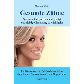 Gesunde Zähne - Klein, Thomas