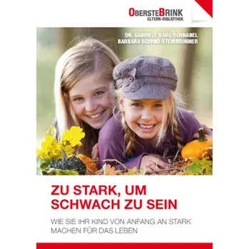 Zu stark, um schwach zu sein - Haug-Schnabel, Gabriele