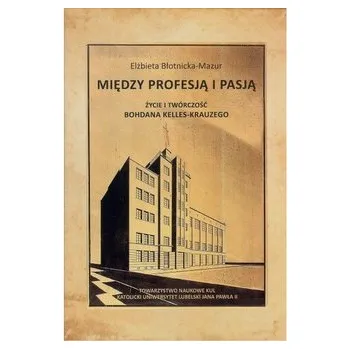 Literární biografie Między profesją i pasją. - BŁOTNICKA-MAZUR ELŻBIETA