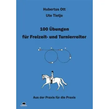 100 Übungen für Freizeit- und Turnierreiter - Ott, Hubertus