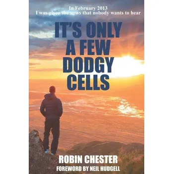 It's It's Only A Few Dodgy Cells - Chester, Robin