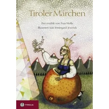 Pohádka Tiroler Märchen - Jeserick, Irmingard