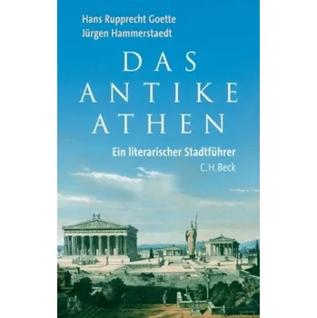 Das antike Athen - Goette, Hans R.
