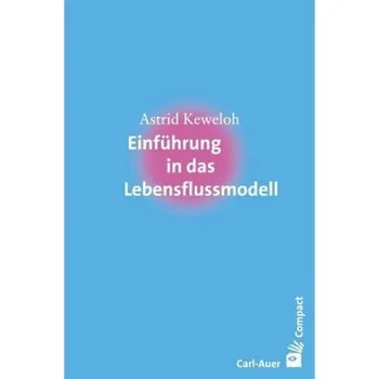 Einführung in das Lebensflussmodell - Keweloh, Astrid