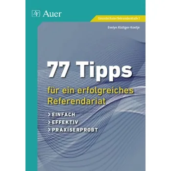 77 Tipps für ein erfolgreiches Referendariat - Rüdiger-Koetje, Evelyn