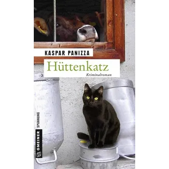 Hüttenkatz - Panizza, Kaspar [DE] (2019, Brožovaná, Gmeiner Verlag)