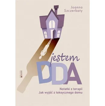 Jestem DDA Notatki z terapii. Notatki z terapii - Joanna Szczerbaty