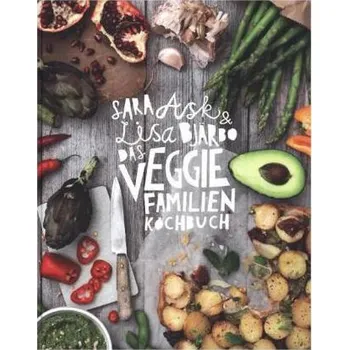 Das Veggie-Familienkochbuch - Ask, Sara