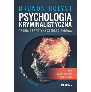 Psychologia kryminalistyczna T.1 w.5 - Hołyst Brunon