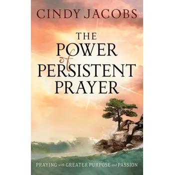 The Power of Persistent Prayer - Jacobs, Cindy