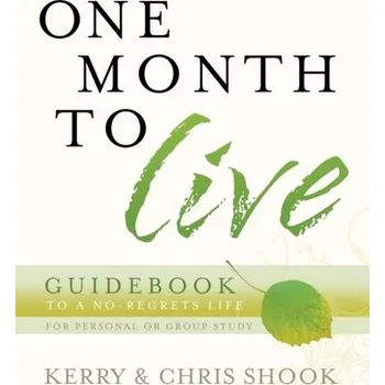 Osobní rozvoj One Month to Live Guidebook - Chris Shook, Kerry Shook