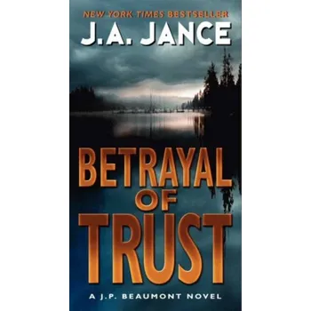 Populárně naučná literatura pro dospělé Betrayal of Trust - Jance, J. A.