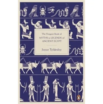 Bystrá hlava The Penguin Book of Myths and Legends of Ancient Egypt - Tyldesley Joyce
