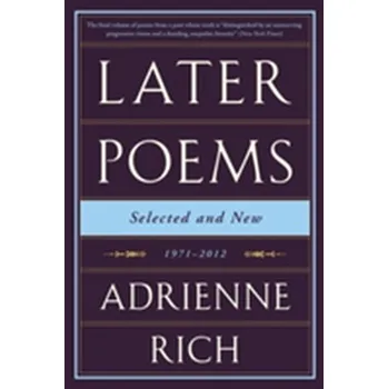 Umění Later Poems: Selected and New - Rich Adrienne